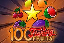 100 Flaring Fruits Slot Review